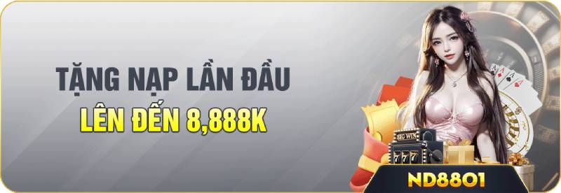 Thưởng 100% giá trị nạp đầu tiên lên đến 8.888K